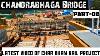 Chandrabhaga Bridge Part 02 Latest Video Of Char Dham Rail Project